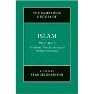 The Islamic World in the Age of Western Dominance by Robinson, Francis, 9780521838269