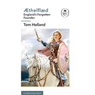 thelfld: A Ladybird Expert Book Englands Forgotten Founder by Holland, Tom, 9780718188269