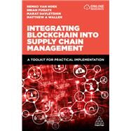 Integrating Blockchain into Supply Chain Management by Waller, Matthew A.; van Hoek, Remko; Davletshin, Marat; Fugate, Brian, 9780749498269