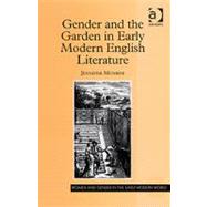 Gender and the Garden in Early Modern English Literature by Munroe,Jennifer, 9780754658269