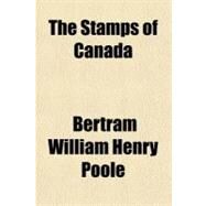 The Stamps of Canada by Poole, Bertram William Henry, 9781153768269