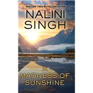 A Madness of Sunshine by Singh, Nalini, 9781432878269