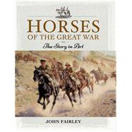 Horses of the Great War by Fairley, John, 9781473848269