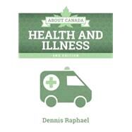 About Canada: Health and Illness by Raphael, Hon Dennis, 9781552668269