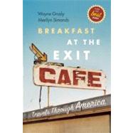 Breakfast at the Exit Cafe Travels Through America by Grady, Wayne; Simonds, Merilyn, 9781553658269