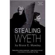 Stealing Wyeth by Mowday, Bruce E., 9781569808269