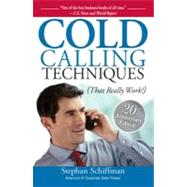 Cold Calling Techniques : That Really Work by Schiffman, Stephan, 9781605508269