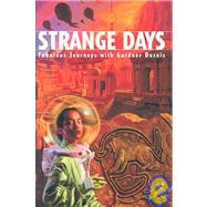 Strange Days : Fabulous Journeys with Gardner Dozois by Dozois, Gardner R., 9781886778269