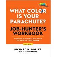 What Color Is Your Parachute? Job-Hunter's Workbook, Sixth Edition by BOLLES, RICHARD N.; BROOKS, KATHARINE, 9781984858269