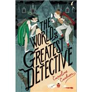 The World's Greatest Detective by Carlson, Caroline, 9780062368270