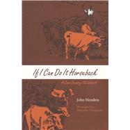 If I Can Do It Horseback by Hendrix, John; Thurgood, Malcolm, 9780292738270