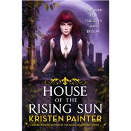 House of the Rising Sun by Painter, Kristen, 9780316278270