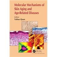 Molecular Mechanisms of Skin Aging and Age-Related Diseases by Taihao Quan, 9780429068270