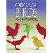 Origami Birds by Montroll, John, 9780486498270