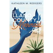 The Llano County Mermaid Club by Kathleen M. Rodgers, 9780826368270