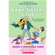 Dawn and the Impossible Three: A Graphic Novel (The Baby-sitters Club #5) by Martin, Ann M.; Galligan, Gale, 9781338888270