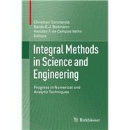 Integral Methods in Science and Engineering by Constanda, Christian; Bodmann, Bardo E. J.; Velho, Haroldo F. De Campos, 9781461478270