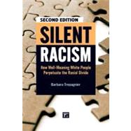 Silent Racism: How Well-meaning White People Perpetuate the Racial Divide by Trepagnier,Barbara, 9781594518270