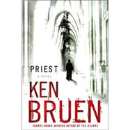 Priest A Novel by Bruen, Ken, 9780312378271