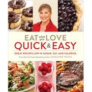 Eat What You Love: Quick & Easy by Marlene Koch, 9780762458271