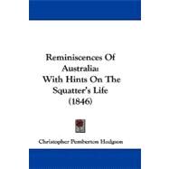 Reminiscences of Australi : With Hints on the Squatter's Life (1846) by Hodgson, Christopher Pemberton, 9781104448271