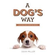 A Dog's Way by Miller, Dean, 9781502598271