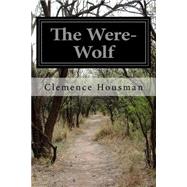 The Were-wolf by Housman, Clemence, 9781523768271