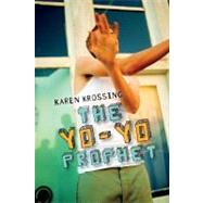 The Yo-Yo Prophet by Krossing, Karen, 9781554698271