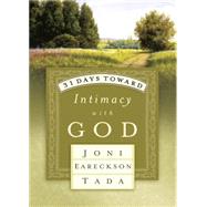 31 Days Toward Intimacy with God by TADA, JONI EARECKSON, 9781601428271