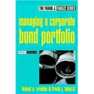 Managing a Corporate Bond Portfolio by Crabbe, Leland E.; Fabozzi, Frank J., 9780471218272