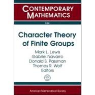 Character Theory of Finite Groups by Lewis, Mark L.; Navarro, Gabriel; Passman, Donald S.; Wolf, Thomas R., 9780821848272