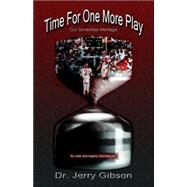 Time for One More Play by Gibson, Jerry, 9781413488272