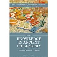 Knowledge in Ancient Philosophy by Smith, Nicholas D., 9781474258272