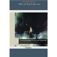 One of Life's Slaves by Lie, Jonas, Lauritz Idemil, 9781505248272