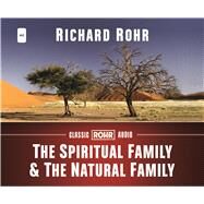 The Spiritual Family & the Natural Family by Rohr, Richard, 9781616368272