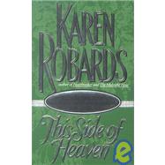 This Side of Heaven A Novel by ROBARDS, KAREN, 9780440208273