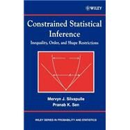 Constrained Statistical Inference Order, Inequality, and Shape Constraints by Silvapulle, Mervyn J.; Sen, Pranab Kumar, 9780471208273