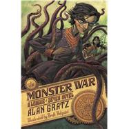 The Monster War by Gratz, Alan; Helquist, Brett, 9780765338273