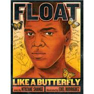 Float Like a Butterfly by Shange, Ntozake; Rodriguez, Edel, 9781368008273