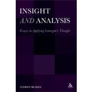 Insight and Analysis Essays in Applying Lonergan’s Thought by Beards, Andrew, 9781441198273