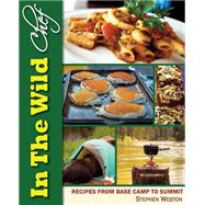 In the Wild Chef by Weston, Stephen; Siler, Steven W., 9781927458273