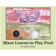 Blaze Learns to Play Pool by Bates, Libby K., 9798317808273