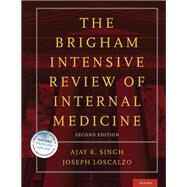 Brigham Intensive Review of Internal Medicine by Singh, Ajay K.; Loscalzo, Joseph, 9780199358274