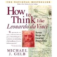 How to Think Like Leonardo da Vinci by GELB, MICHAEL J., 9780440508274