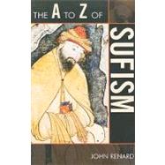 The a to Z of Sufism by Renard, John, 9780810868274