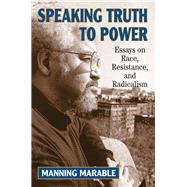 Speaking Truth to Power by Marable, Manning, 9780813388274