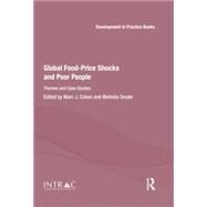 Global Food-Price Shocks and Poor People: Themes and Case Studies by Cohen; Marc, 9781138798274