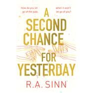 A Second Chance for Yesterday by Sinn, R A, 9781786188274