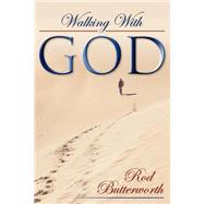 Walking With God by Butterworth, Rod R., 9781894928274