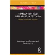 Between Visibility and Invisibility: Translation and Translators in East Asia by Kiaer; Jieun, 9780815358275